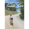 Saddle, Sore: Ride Comfortable, Ride Happy