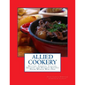Allied Cookery: British, French, Italian, Belgian and Russian Recipes From World War One