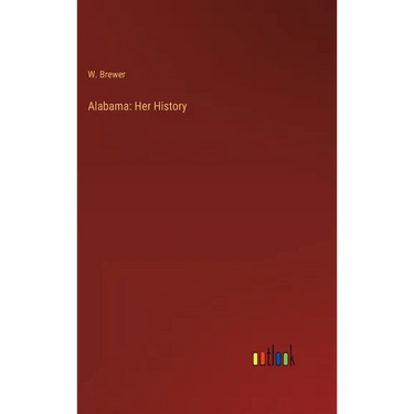 Alabama: Her History