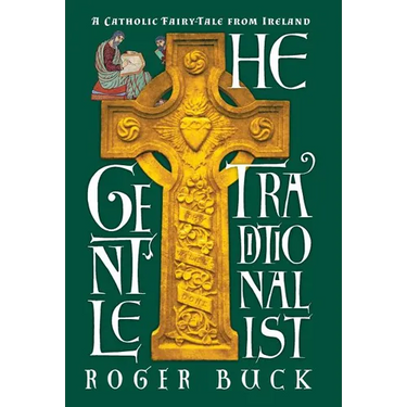 The Gentle Traditionalist: A Catholic Fairy-tale from Ireland