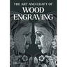 The Art and Craft of Wood Engraving