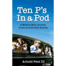 Ten P's in a Pod: A Million-Mile Journal of the Arnold Pent Family