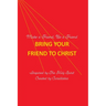 Bring Your Friend to Christ