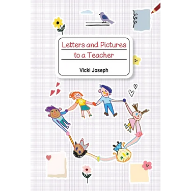 Letters and Pictures to a Teacher