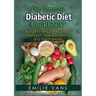 The Complete Diabetic Diet Cookbook: Budget-Friendly Recipes To Manage Type 2 Diabetes And Prediabetes