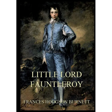 Little Lord Fauntleroy: Large Print Edition for a better reading experience