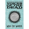 Who By Water: Voices of the Dead - Book One
