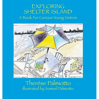 Exploring Shelter Island-A Book For Curious Young Visitors