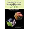 Probability's Nature And Nature's Probability - Lite: A Sequel for Non-Scientists and a Clarion Call to Scientific Integrity