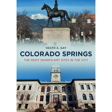 Colorado Springs: The Most Significant Sites in the City