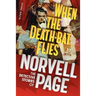 When the Death-Bat Flies: The Detective Stories of Norvell Page