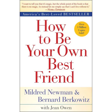 How to Be Your Own Best Friend
