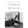 Finding Myself Inside: When a Prison Sentence Becomes God's Gift of Love