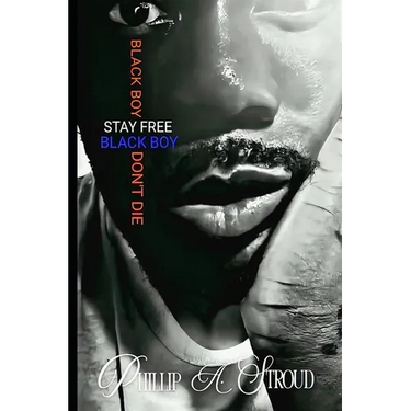 Black Boy, Stay Free. Black Boy, Don't Die.
