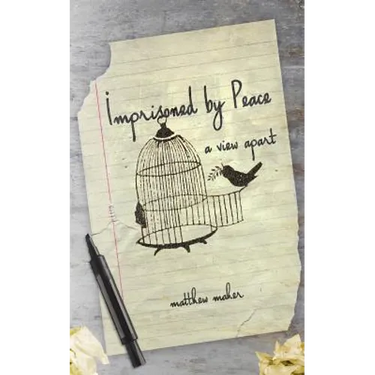 Imprisoned by Peace: A View Apart