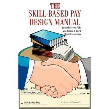 The Skill-Based Pay Design Manual
