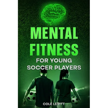 Mental Fitness for Young Soccer Players