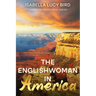 The Englishwoman in America: Victorian Travelogue Series (Annotated)