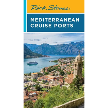 Rick Steves Mediterranean Cruise Ports
