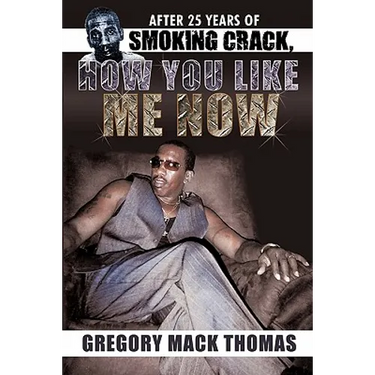 After 25 Years of Smoking Crack, How You Like Me Now