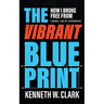 The Vibrant Blueprint: How I Broke Free From Labels, Lies & Limitations