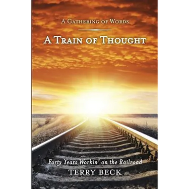 Train of Thought: Forty Years Workin' on the Railroad