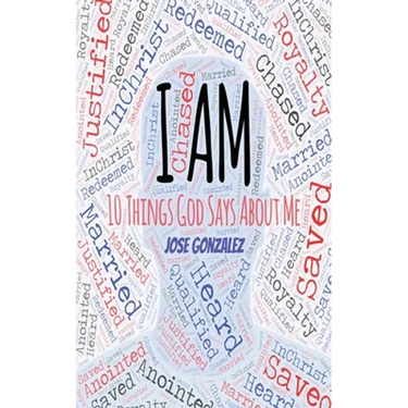 I Am: 10 Things God Says About Me