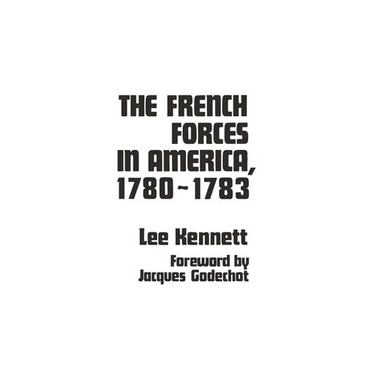 The French Forces in America, 1780-1783