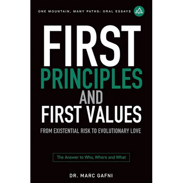 First Principles and First Values: From Existential Risk to Evolutionary Love: a New Story of Value for Humanity