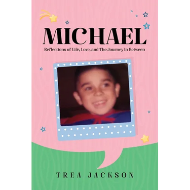 Michael: Reflections of Life, Love, and The Journey In Between