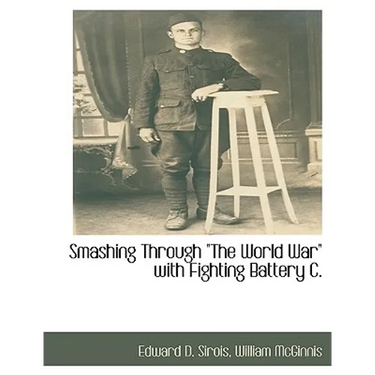 Smashing Through the World War with Fighting Battery C.