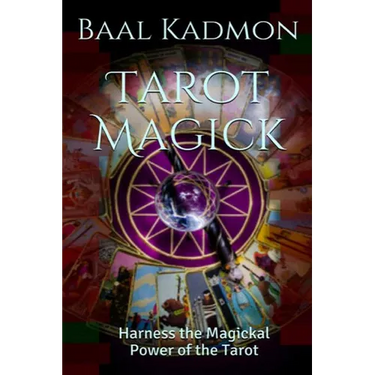 Tarot Magick: Harness the Magickal Power of the Tarot