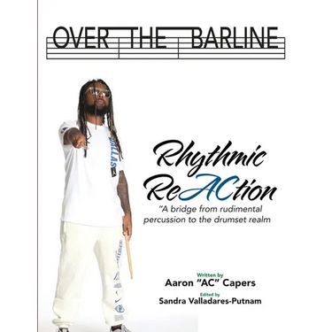 Over The Barline: Rhythmic ReAction "A bridge from rudimental percussion to the drumset realm."