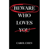 Beware Who Loves You