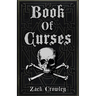 Book of Curses: Black Magic Spellbook, Grimoire of Crossing and Hexes