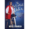 The Full-Plate Detox: The Time-Starved SHEro's Guide for Getting Back to the Top of Her Priority List Guilt Free!