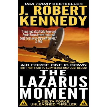 The Lazarus Moment: A Delta Force Unleashed Thriller Book #3