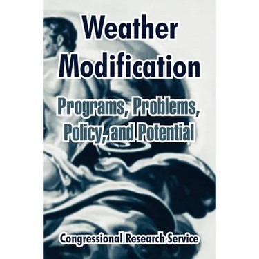 Weather Modification: Programs, Problems, Policy, and Potential