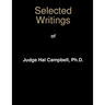 Selected Writings of Judge Hal Campbell, Ph.D.