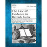 The Law of Evidence in British India