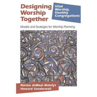 Designing Worship Together: Models And Strategies For Worship Planning