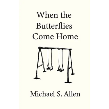 When the Butterflies Come Home