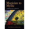 Magician to Mystic: A Mediumistic Path to a Spiritual Life