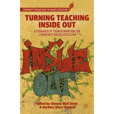 Turning Teaching Inside Out: A Pedagogy of Transformation for Community-Based Education