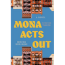 Mona Acts Out