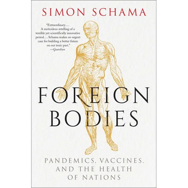 Foreign Bodies: Pandemics, Vaccines, and the Health of Nations