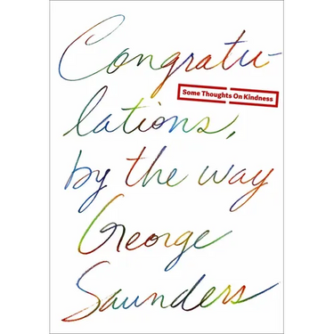 Congratulations, by the Way: Some Thoughts on Kindness