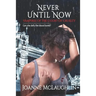 Never Until Now