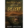 Twisted Tales From The Desert