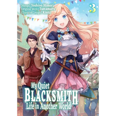 My Quiet Blacksmith Life in Another World: Volume 3 (Manga): Volume 3